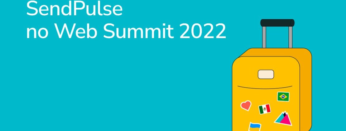 A experiência da SendPulse no Web Summit 2022: nossos insights e dicas
