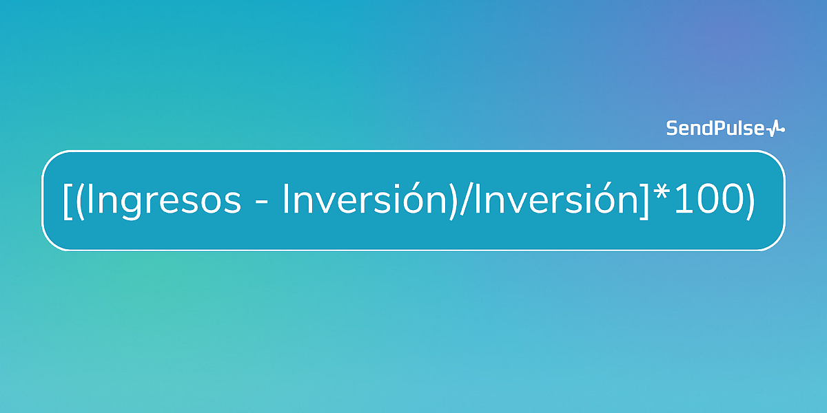 Fórmula para calcular el Retorno a la Inversión