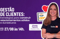 Gestão de clientes: estratégias para construir relacionamentos sólidos e duradouros
