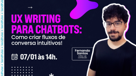 UX writing para chatbots: como criar fluxos de conversa intuitivos 