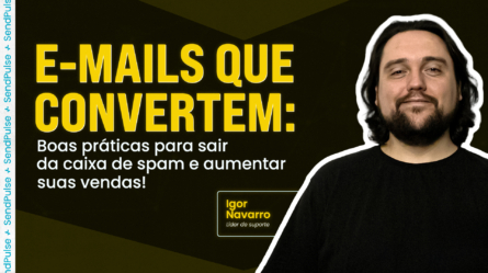 E-mails que convertem: boas práticas para aumentar suas vendas 
