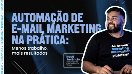 Automação de e-mail marketing na prática: menos trabalho, mais resultados 