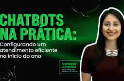 Chatbots na prática: configurando um atendimento eficiente no início do ano