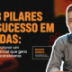 Os 3 pilares do sucesso em vendas: como estruturar um time comercial que gera resultados 