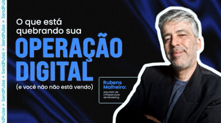 O que está quebrando sua operação digital (e você não está vendo)? 