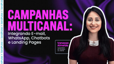 Campanhas multicanal: integrando e-mail, WhatsApp, chatbots e landing pages 