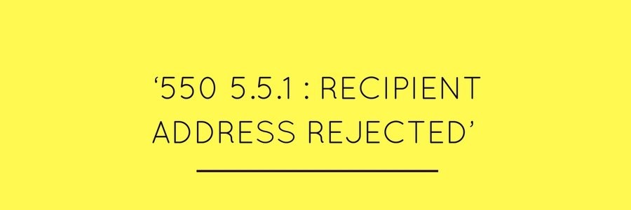 The 550 5.1.1 error